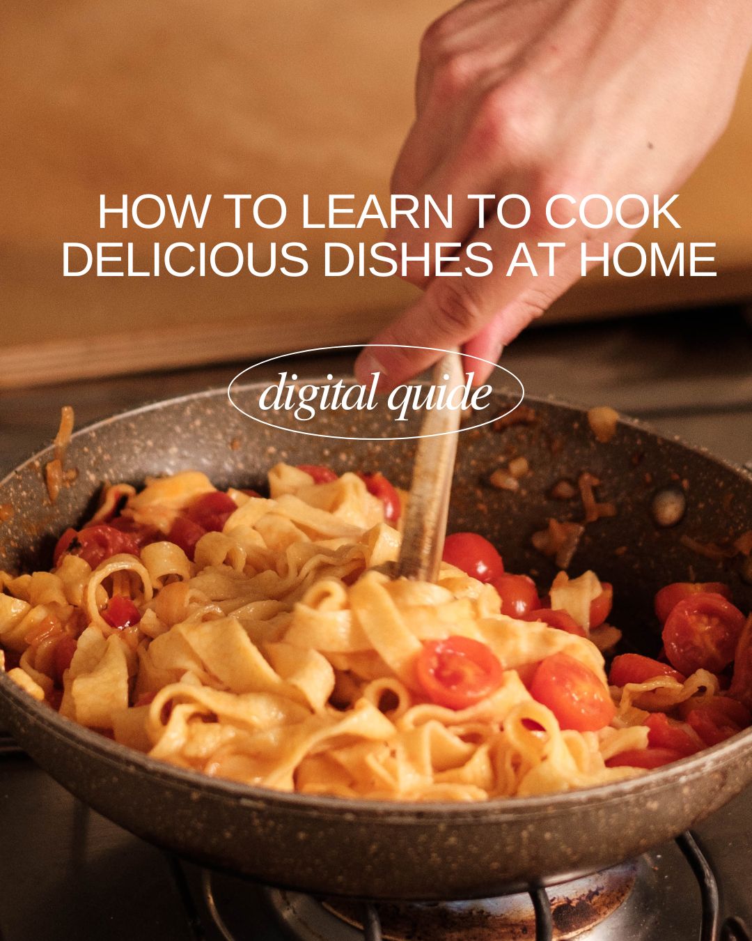 How to Learn To Cook Delicious Dishes At Home